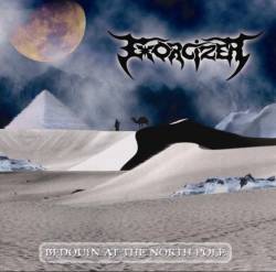 Exorcizer : Bedouin at the North Pole Exorcizer : Bedouin at the North Pole